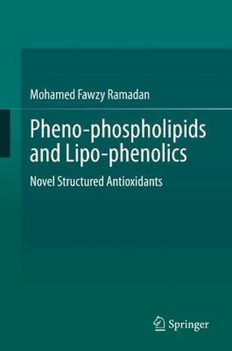 Cover image for Pheno-phospholipids and Lipo-phenolics: Novel Structured Antioxidants