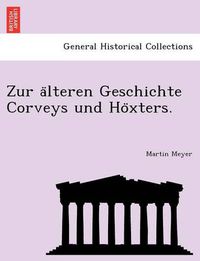 Cover image for Zur a Lteren Geschichte Corveys Und Ho Xters.