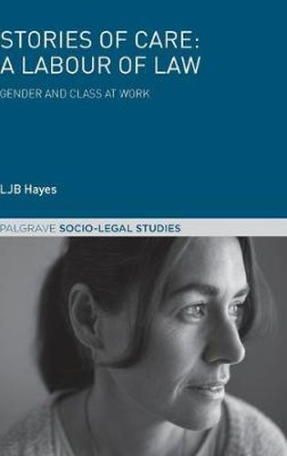 Cover image for Stories of Care: A Labour of Law: Gender and Class at Work