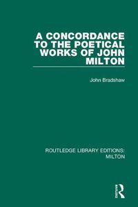 Cover image for A Concordance to the Poetical Works of John Milton