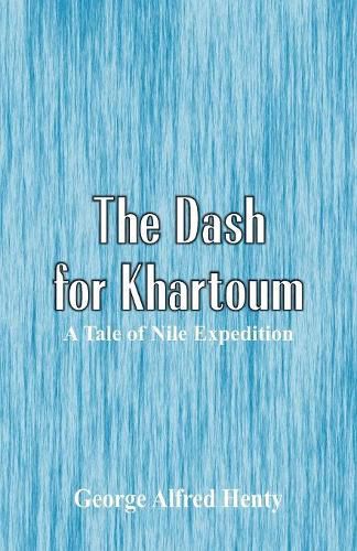 Cover image for The Dash for Khartoum: A Tale of Nile Expedition