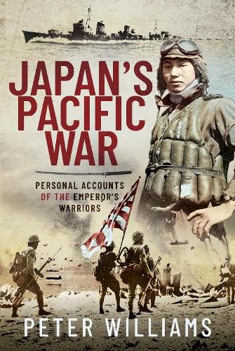 Cover image for Japan's Pacific War: Personal Accounts of the Emperor's Warriors