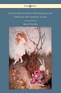 Cover image for Alice's Adventures In Wonderland And Through The Looking-Glass Illustrated by Milo Winter