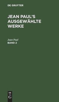Cover image for Jean Paul: Jean Paul's Ausgewahlte Werke. Band 2