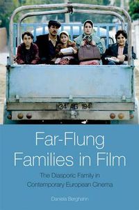 Cover image for Far-Flung Families in Film: The Diasporic Family in Contemporary European Cinema