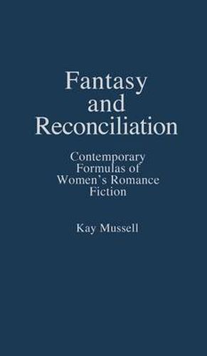 Cover image for Fantasy and Reconciliation: Contemporary Formulas of Women's Romance Fiction