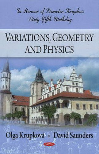 Variations, Geometry & Physics: In Honour of Demeter Krupka's Sixty-Fifth Birthday