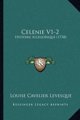 Cover image for Celenie V1-2: Histoire Allegorique (1738)