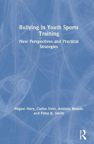 Bullying in Youth Sports Training: New Perspectives and Practical Strategies