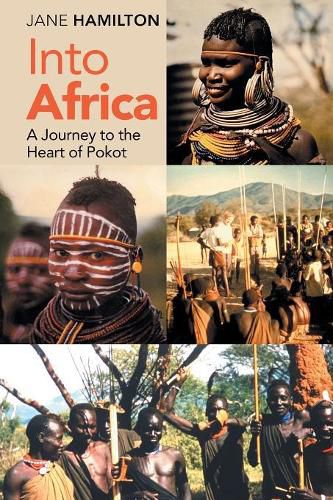 Cover image for Into Africa: A Journey to the Heart of Pokot