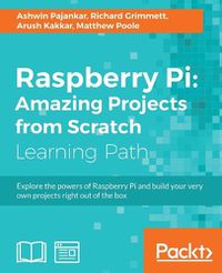 Cover image for Raspberry Pi: Amazing Projects from Scratch