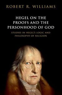 Cover image for Hegel on the Proofs and the Personhood of God: Studies in Hegel's Logic and Philosophy of Religion