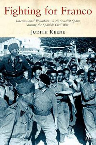 Cover image for Fighting For Franco: International Volunteers in Nationalist Spain during the Spanish Civil War
