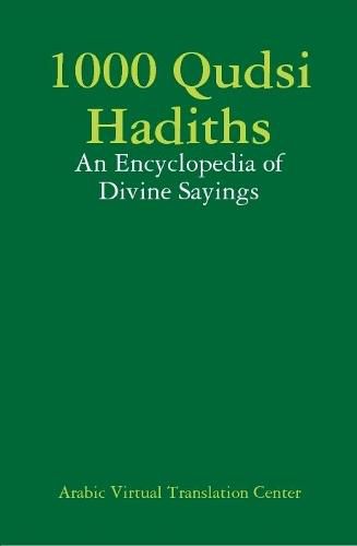 Cover image for 1000 Qudsi Hadiths: An Encyclopedia of Divine Sayings