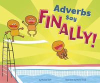 Cover image for Adverbs Say Finally!