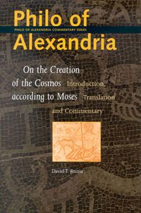 Cover image for Philo of Alexandria, On the Creation of the Cosmos according to Moses: Introduction, Translation and Commentary