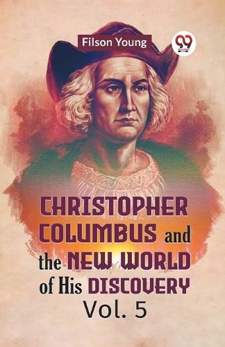 Cover image for Christopher Columbus and the New World of His Discovery Vol. 5 (Edition2023)