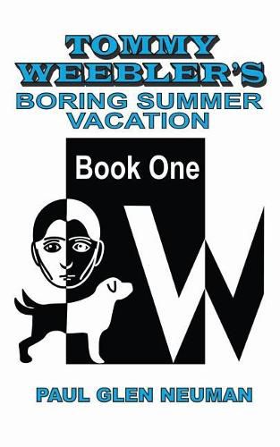 Cover image for Tommy Weebler's Boring Summer Vacation