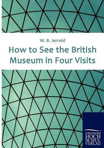 Cover image for How to See the British Museum in Four Visits