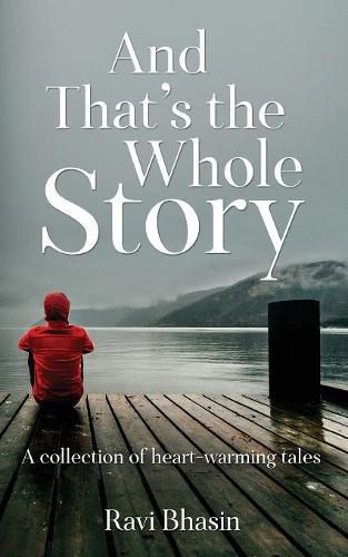 Cover image for And That's the Whole Story: A Collection of Heart-Warming Tales