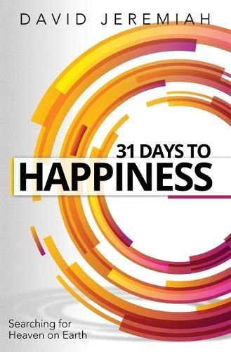 Cover image for 31 Days to Happiness: How to Find What Really Matters in Life