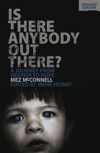 Cover image for Is There Anybody Out There? - Second Edition: A Journey from Despair to Hope
