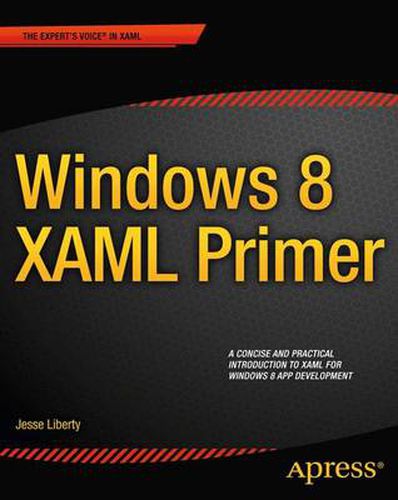 Cover image for Windows 8 XAML Primer: Your essential guide to Windows 8 development