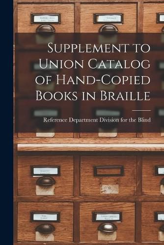 Supplement to Union Catalog of Hand-Copied Books in Braille