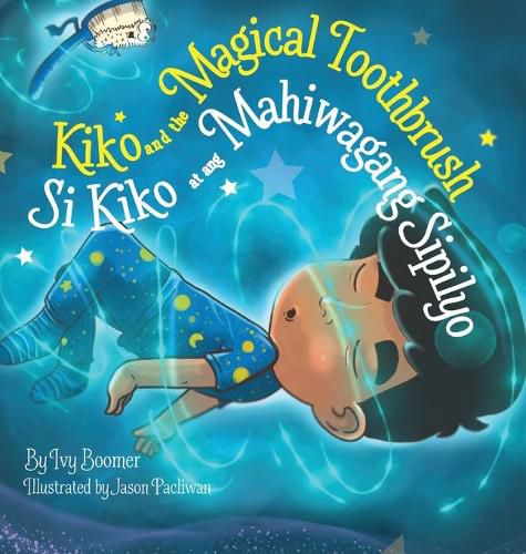 Cover image for Kiko and the Magical Toothbrush: Si Kiko at ang Mahiwagang Sipilyo