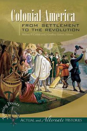 Cover image for Turning Points-Actual and Alternate Histories: Colonial America from Settlement to the Revolution