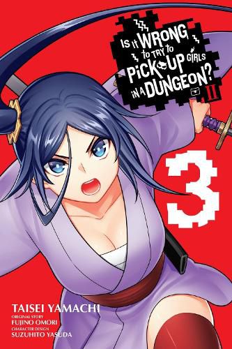 Cover image for Is It Wrong to Try to Pick Up Girls in a Dungeon? II, Vol. 3 (manga)