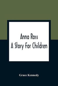 Cover image for Anna Ross: A Story For Children