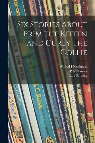 Cover image for Six Stories About Prim the Kitten and Curly the Collie