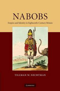 Cover image for Nabobs: Empire and Identity in Eighteenth-Century Britain