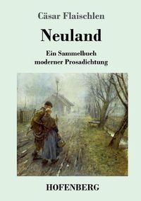 Cover image for Neuland: Ein Sammelbuch moderner Prosadichtung (1894)