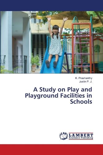 Cover image for A Study on Play and Playground Facilities in Schools