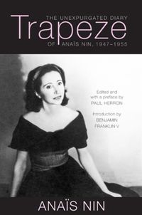 Cover image for Trapeze: The Unexpurgated Diary of Anais Nin, 1947-1955