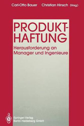 Produkthaftung: Herausforderung an Manager und Ingenieure