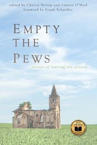 Cover image for Empty the Pews: Stories of Leaving the Church