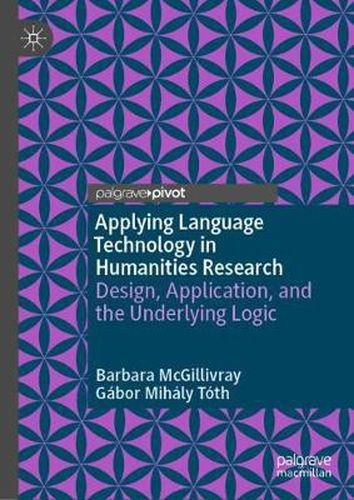 Cover image for Applying Language Technology in Humanities Research: Design, Application, and the Underlying Logic