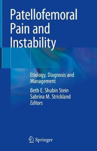 Cover image for Patellofemoral Pain and Instability: Etiology, Diagnosis and Management