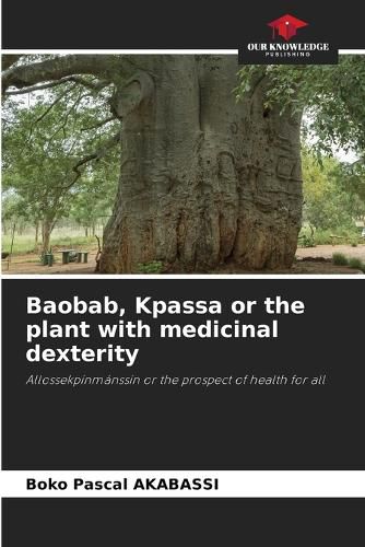 Cover image for Baobab, Kpassa or the plant with medicinal dexterity