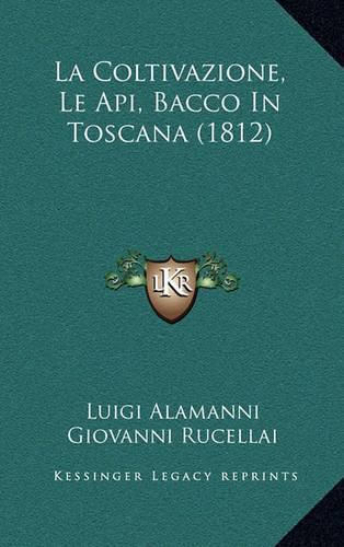 Cover image for La Coltivazione, Le API, Bacco in Toscana (1812)