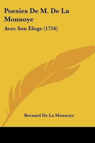 Poesies de M. de La Monnoye: Avec Son Eloge (1716)