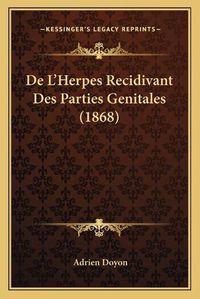 Cover image for de L'Herpes Recidivant Des Parties Genitales (1868)