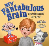 Cover image for My Fantabulous Brain: Learning Helps Me Grow!