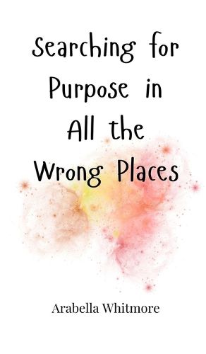 Cover image for Searching for Purpose in All the Wrong Places