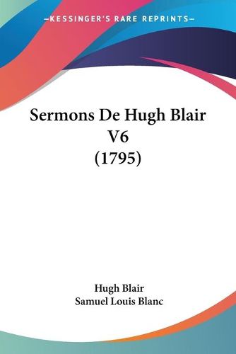 Cover image for Sermons de Hugh Blair V6 (1795)