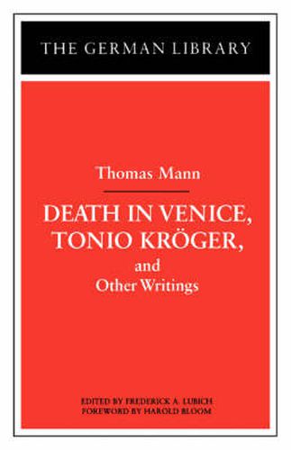 Cover image for Death in Venice, Tonio Kroger, and Other Writings: Thomas Mann