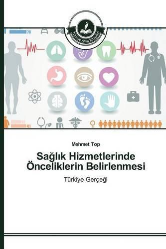 Sa&#287;l&#305;k Hizmetlerinde OEnceliklerin Belirlenmesi